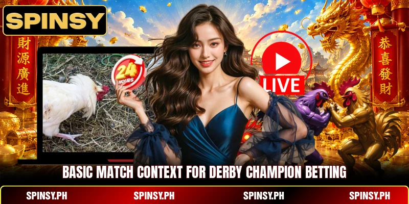 Basic match context for Derby Champion betting
