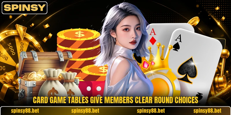 Card game tables give members clear round choices