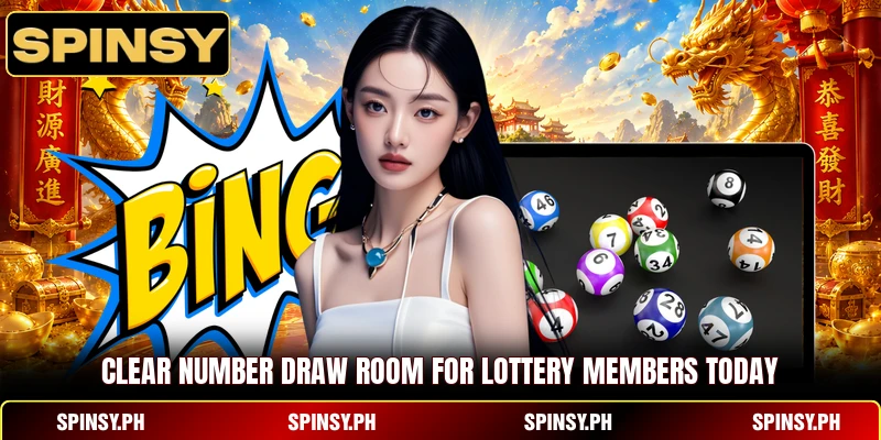 Clear number draw room for lottery members today
