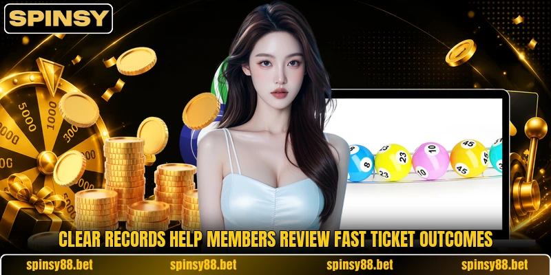 Clear records help members review fast ticket outcomes Clear records help members review fast ticket outcomes