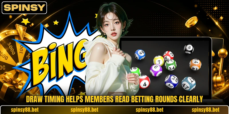Draw timing helps members read betting rounds clearly