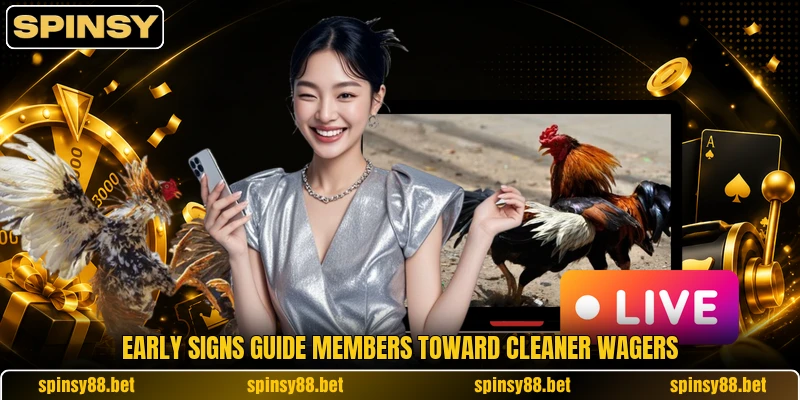 Early signs guide members toward cleaner wagers Early signs guide members toward cleaner wagers