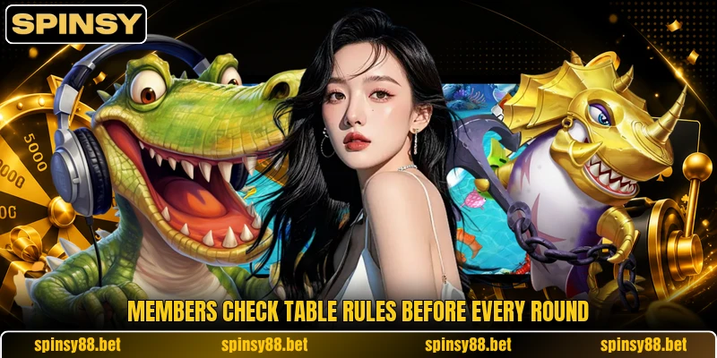 Members check table rules before every round Members check table rules before every round