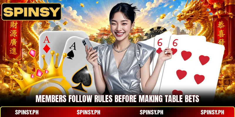 Members follow rules before making table bets