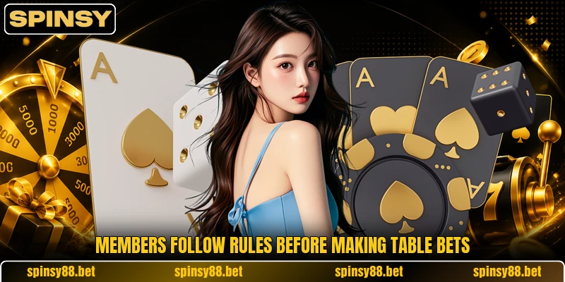 Members follow rules before making table bets