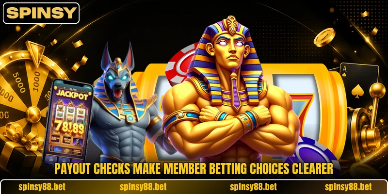 Payout checks make member betting choices clearer Payout checks make member betting choices clearer