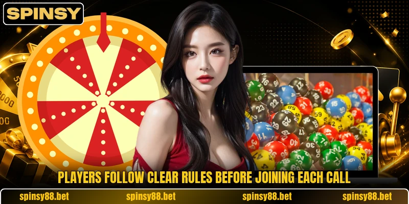 Players follow clear rules before joining each call Players follow clear rules before joining each call