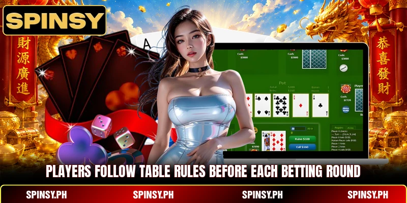 Players follow table rules before each betting round