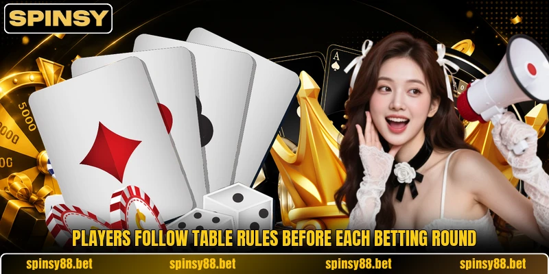Players follow table rules before each betting round