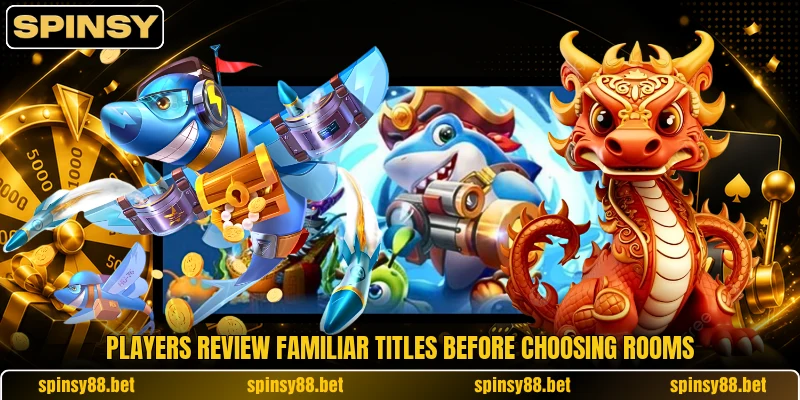Players review familiar titles before choosing rooms