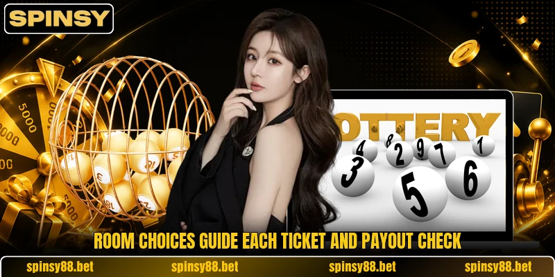 Room choices guide each ticket and payout check Room choices guide each ticket and payout check