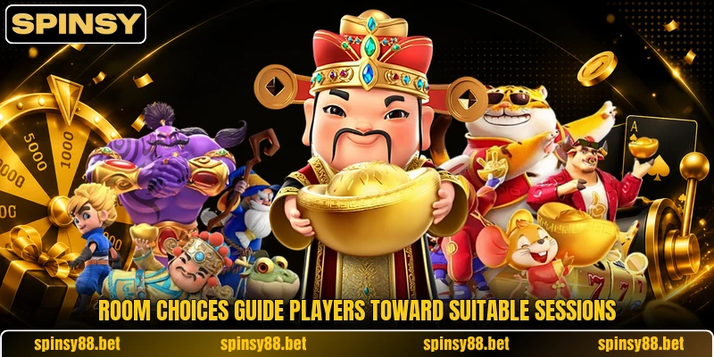 Room choices guide players toward suitable sessions Room choices guide players toward suitable sessions