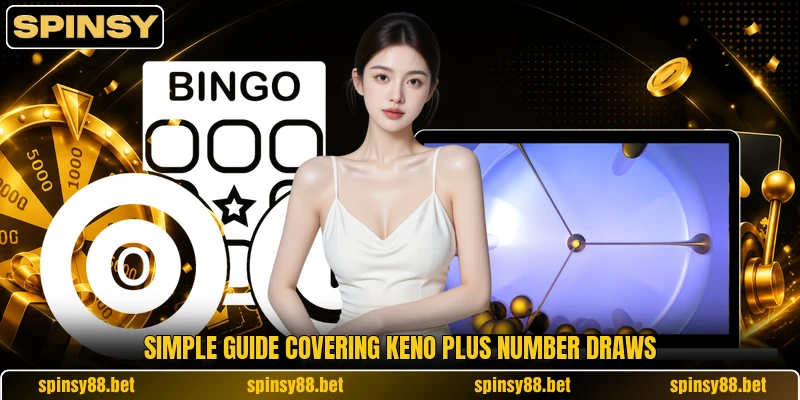 Simple guide covering Keno Plus number draws