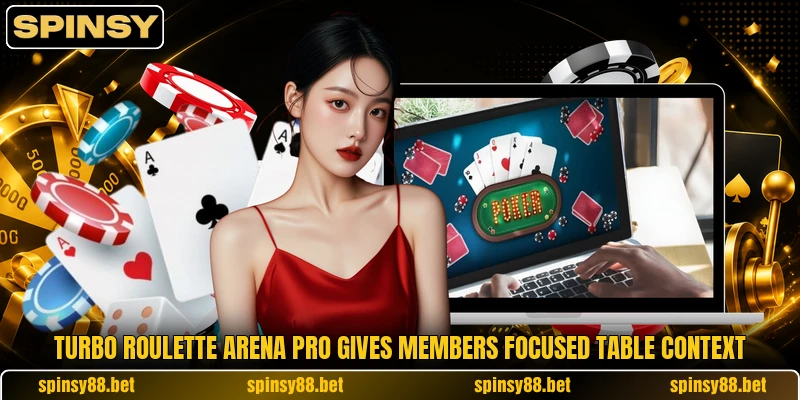 Turbo roulette arena pro gives members focused table context